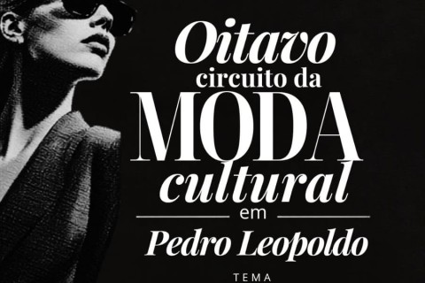 8º Circuito da Moda e Cultura acontece neste sábado em Pedro Leopoldo