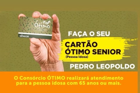 Atendimento para emissão do Cartão Ótimo Sênior acontece nos dias 22 e 23 de abril em Pedro Leopoldo