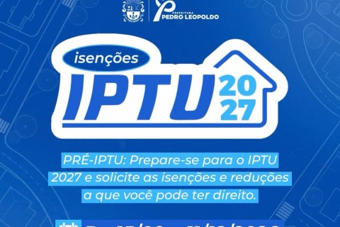 Pedro Leopoldo abre prazo para pedidos de isenção e redução do IPTU 2027